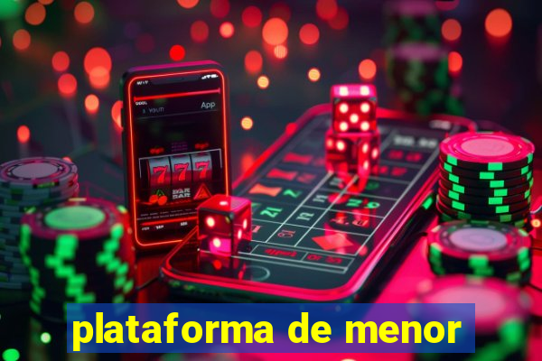 plataforma de menor